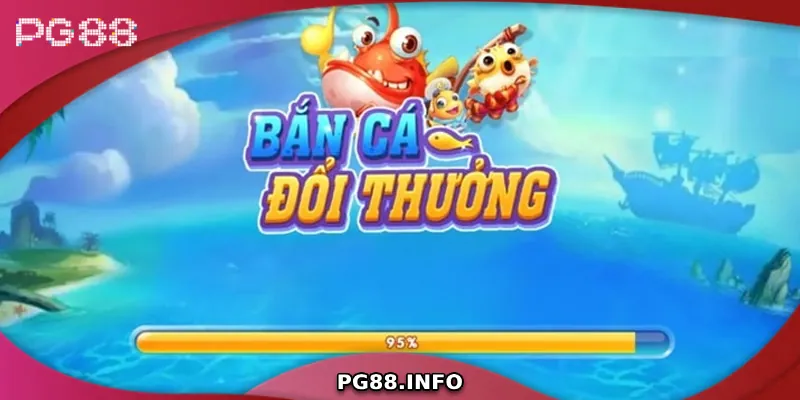 Game bắn cá đổi thưởng siêu khủng tại PG88