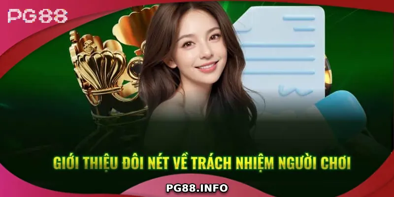 Giới thiệu chung về chơi có trách nhiệm PG88